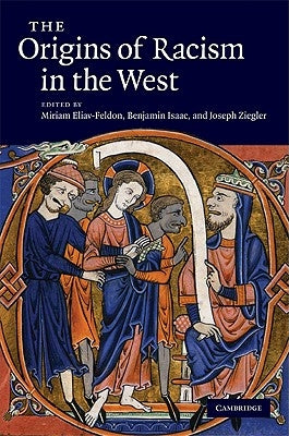 The Origins of Racism in the West by Eliav-Feldon, Miriam
