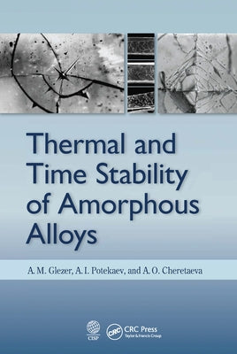 Thermal and Time Stability of Amorphous Alloys by Glezer, A. M.