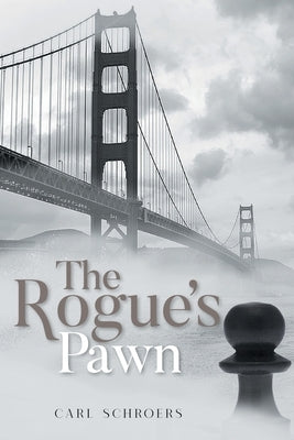 The Rogue's Pawn by Schroers, Carl