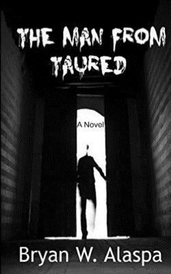 The Man From Taured by Alaspa, Bryan W.