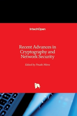 Recent Advances in Cryptography and Network Security by Mitra, Pinaki