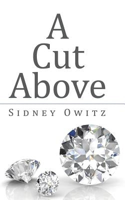 A Cut Above by Owitz, Sidney