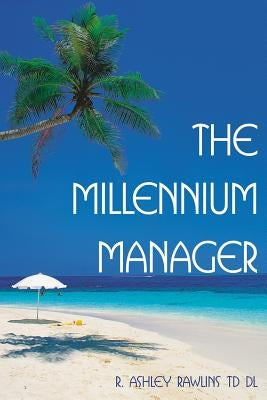The Millennium Manager by Rawlins, R. Ashley