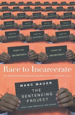 Race to Incarcerate by Mauer, Marc