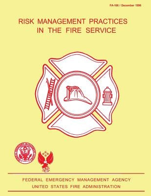 Risk Management Practices in the Fire Service by U. S. Fire Administration