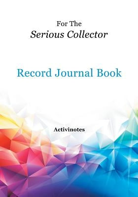 For The Serious Collector Record Journal Book by Activibooks