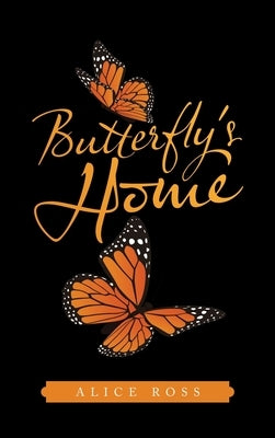 Butterfly's Home by Ross, Alice
