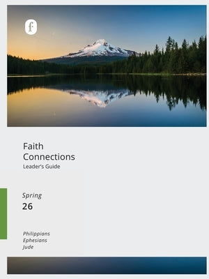 Faith Connections Adult Leader's Guide (March/April/May 2026) by The Foundry Publishing