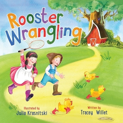 Rooster Wrangling by Willet, Tracey