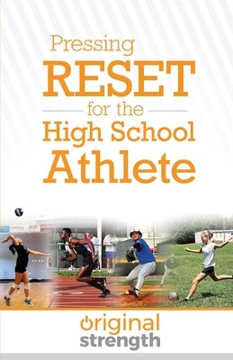 Pressing RESET for the High School Athlete by Original Strength Systems