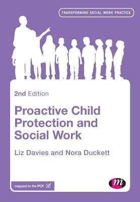 Proactive Child Protection and Social Work by Davies, Liz