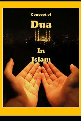 Concept of Dua in Islam by Yaseen, Maria