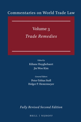 Commentaries on World Trade Law: Volume 3: Trade Remedies by Huyghebaert, Kiliane