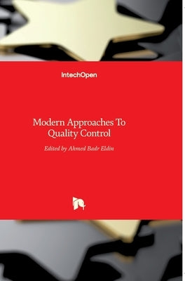 Modern Approaches To Quality Control by Badr Eldin, Ahmed