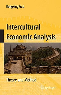 Intercultural Economic Analysis: Theory and Method by Guo, Rongxing