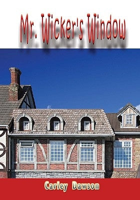 Mr. Wicker's Window by Dawson, Carley