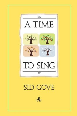A Time To Sing by Gove, Sid