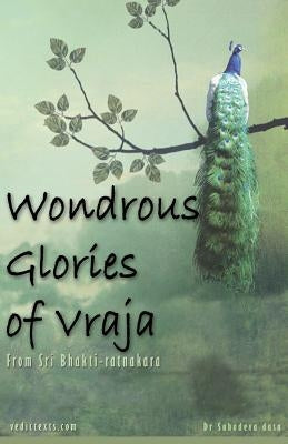 Wondrous Glories of Vraja by Dasa, Sahadeva