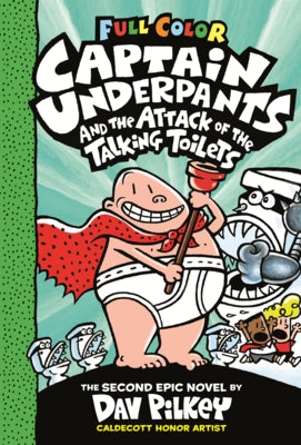 Captain Underpants and the Attack of the Talking Toilets: The Second Epic Novel (Color Edition) by Pilkey, Dav
