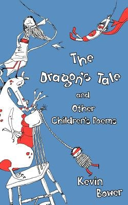 The Dragon's Tale and Other Stories by Bower, Kevin
