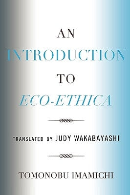 An Introduction to Eco-Ethica by Imamichi, Tomonobu
