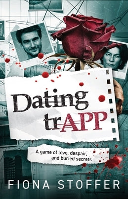 Dating trAPP: A Game of love, despair, and buried secrets by Stoffer, Fiona