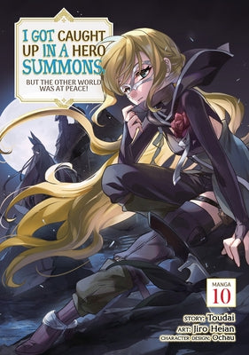 I Got Caught Up in a Hero Summons, But the Other World Was at Peace! (Manga) Vol. 10 by Toudai