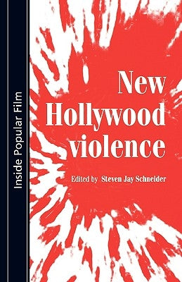 New Hollywood Violence by Schneider, Steven