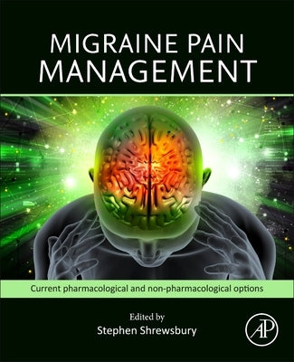 Migraine Pain Management: Current Pharmacological and Non-Pharmacological Options by Shrewsbury, Stephen B.
