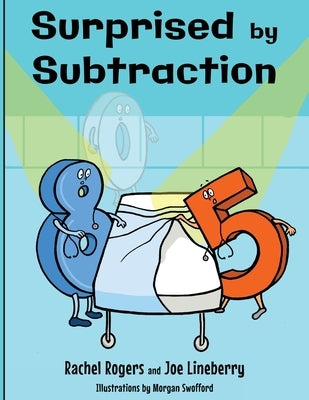 Surprised by Subtraction by Rogers, Rachel