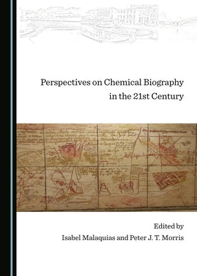 Perspectives on Chemical Biography in the 21st Century by Malaquias, Isabel