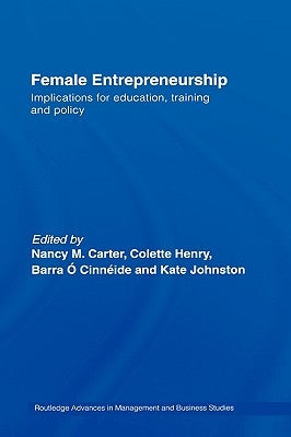 Female Entrepreneurship: Implications for Education, Training and Policy by Carter, Nancy M.