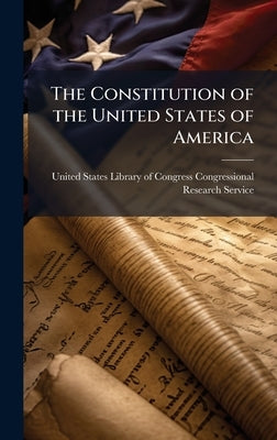 The Constitution of the United States of America by United States Library of Congress Con