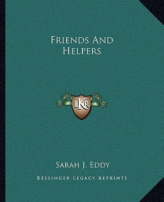 Friends And Helpers by Eddy, Sarah J.