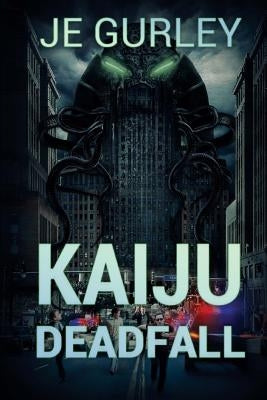 Kaiju: Deadfall by Gurley, Je