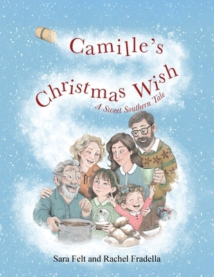 Camille's Christmas Wish: A Sweet Southern Tale by Felt, Sara
