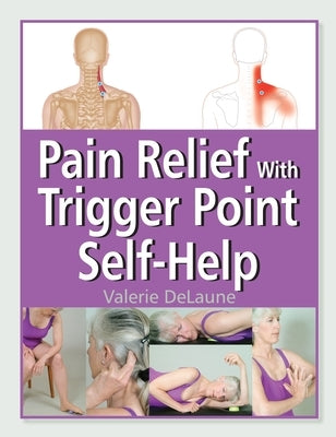 Pain Relief with Trigger Point Self-Help by Delaune, Valerie