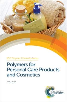 Polymers for Personal Care Products and Cosmetics by Loh, Xian Jun