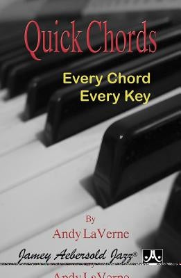 Quick Chords: Every Chord -- Every Key by Laverne, Andy