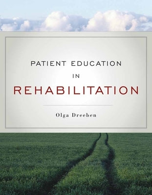 Patient Education in Rehabilitation by Dreeben-Irimia, Olga