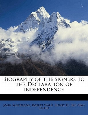 Biography of the signers to the Declaration of independence Volume 9 by Sanderson, John