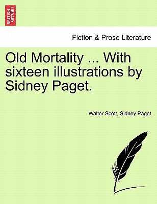 Old Mortality ... with Sixteen Illustrations by Sidney Paget. by Scott, Walter