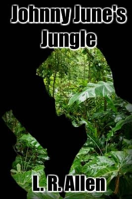 Johnny June's Jungle by Allen, L. R.