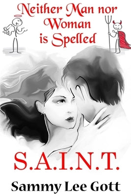 Neither Man Nor Woman is Spelled S.A.I.N.T. by Gott, Sammy Lee