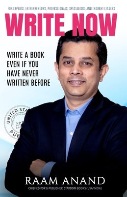 Write Now: Write A Book Even If You Have Never Written Before by Anand, Raam