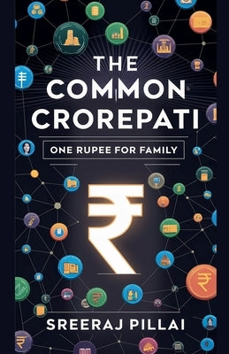 The Common Crorepati by Pillai, Sreeraj S.