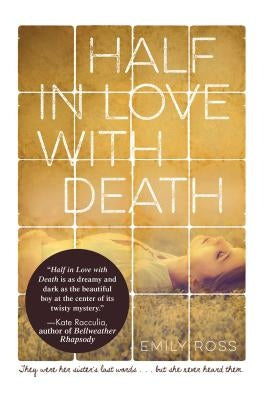 Half in Love with Death by Ross, Emily