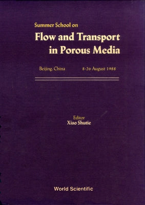 Flow and Transport in Porous Media - Proceedings of the Summer School by Gilding, Brian Howard