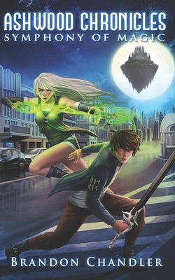 Symphony of Magic (Ashwood Chronicles #2) by Chandler, Brandon