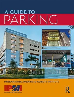 A Guide to Parking by Institute, International Parking